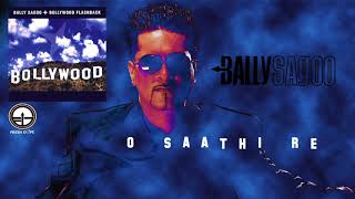 O Saathi Re  Bally Sagoo [upl. by Ylam]