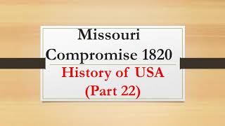 Missouri Compromise 1820 History of USA Part 22 [upl. by Sprung]