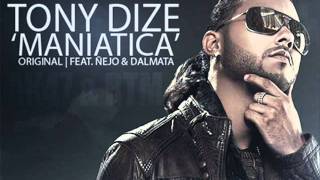 Tony Dize  Maniatica Original Feat Ñejo y Dalmata [upl. by Haleeuqa]