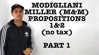 FIN 401  ModiglianiMiller MampM Proposition 1 and 2 no tax  Part 1 [upl. by Neellok]