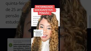 PATERNIDADE SOCIOAFETIVA  PENSÃO ‼️ direito familia [upl. by Darlene]