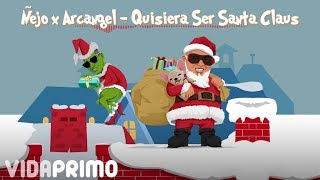 Ñejo x Arcangel  Quisiera Ser Santa Claus Official Audio [upl. by Halilahk978]