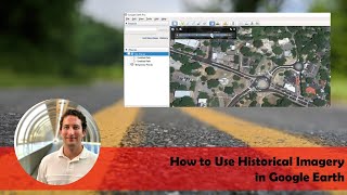 How to Use Historical Imagery in Google Earth [upl. by Iilek]