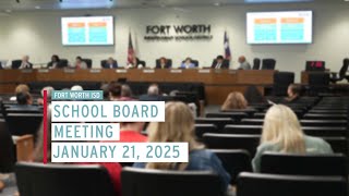 Fort Worth ISD School Board Meeting January 21 2025 [upl. by Annaeel]