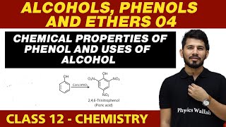 Alcohols Phenols amp Ethers 04  Chemical Properties of Phenol and uses of Alcohol  Class 12 [upl. by Pettifer]