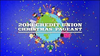 2013 Credit Union Christmas Pageant [upl. by Yorke]