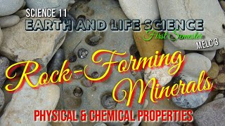 ROCKFORMING MINERALS Physical amp Chemical Properties  EARTH AND LIFE SCIENCE  Science 11 MELC 3 [upl. by Irwinn437]