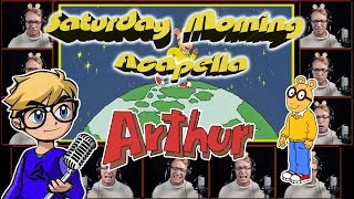 ARTHUR Theme  Saturday Morning Acapella [upl. by Warthman]