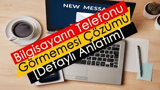 Bilgisayarın Telefonu Görmemesi Çözümü Detaylı Anlatım [upl. by Laira]