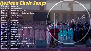 INDIRIMBO ZA HOZIANA CHOIR  2 HOURS NONSTOP Songs of Ascents [upl. by Aved]