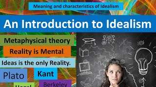 Idealism  Meaning and Characterstics  Metaphysical Theory  Philosophy Simplified [upl. by Pul]