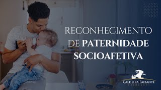 Reconhecimento de Paternidade Socioafetiva [upl. by Elgar]