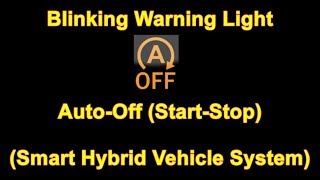 Blinking Warning Light  AutoOff  StartStop Smart Hybrid Vehicle System [upl. by Tychon]