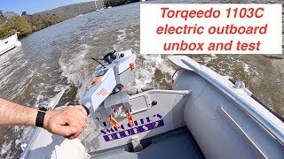 Torqeedo 1103C electric outboard unbox amp test [upl. by Enneibaf]