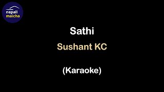 Sathi Karaoke  Sushant KC [upl. by Norvun]