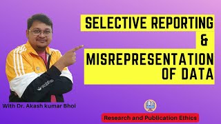 Selective Reporting amp Misrepresentation of Data  eSupport for Research  2022  Dr Akash Bhoi [upl. by Poppo]