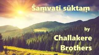 Śaṃvatī sūktaṃ Rigveda  Challakere Brothers [upl. by Modesty]