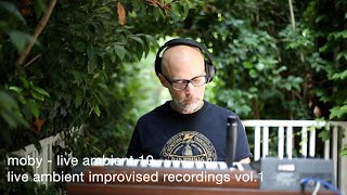 Moby  Live Ambient 10  Live Ambient Improvised Recordings Vol 1 [upl. by Leirej]