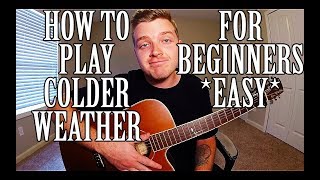 How to Play Colder Weather by Zac Brown Band on Guitar EASY [upl. by Elleinaj]