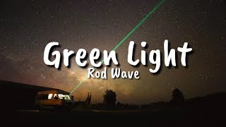 Rod Wave  Green Light Lyrics [upl. by Kazue]