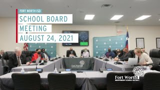 Fort Worth ISD School Board Meeting August 24 2021 [upl. by Ahto229]