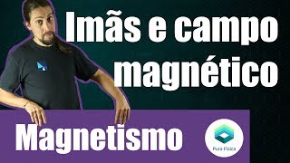 Física  Magnetismo imãs e campo magnético [upl. by Agostino]