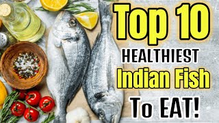 Top 10 HEALTHIEST Indian Fish Varieties You MUST EAT  10 BEST Healthiest Indian Fish To Eat [upl. by Nigam]