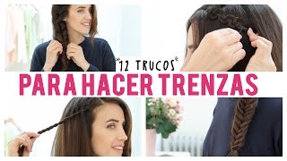 12 Trucos para hacer tus trenzas  Peinados con trenzas [upl. by Mcgill115]