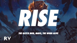 League of Legends  RISE Lyrics ft The Glitch Mob Mako The Word Alive [upl. by Cathrine623]