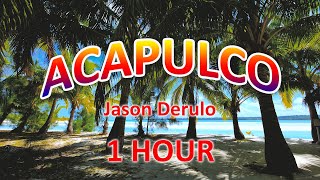 ACAPULCO lyrics  Jason Derulo  1 HOUR [upl. by Chemosh]