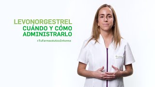 Levonorgestrel cuándo y cómo administrarlo Tu Farmacéutico Informa [upl. by Manwell]