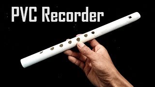 Making a PVC Soprano Recorder  DIY musical Instrument [upl. by Janeva]