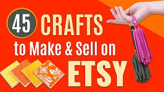 45 DIY Crafts to Make and Sell on Etsy [upl. by Sheeb640]