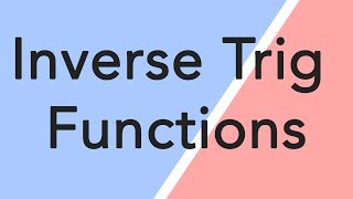 How to do inverse trig functions  arcsin arccos arctan [upl. by Atterual]