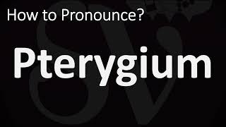 How to Pronounce Pterygium CORRECTLY [upl. by Etnoval]